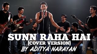 Aashiqui 2  Sunn Raha Hai Cover Version by Aditya Narayan [upl. by Pulchi]