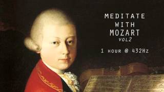 Meditate with Mozart  432Hz Classical Music  Vol 2 [upl. by Seafowl]