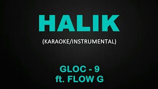 Halik  Gloc 9 ft Flow G KaraokeInstrumental Cover [upl. by Yks]