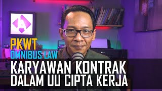 STATUS KARYAWAN KONTRAK PKWT DALAM UU CIPTA KERJA OMNIBUS LAW [upl. by Arenahs831]