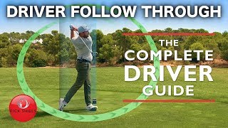 DRIVER FOLLOW THROUGH  THE COMPLETE DRIVER GOLF GUIDE [upl. by Buchalter]