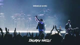 Tauren Wells  Miracle Live Official Audio [upl. by Allene610]