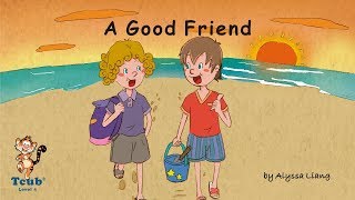 Unit 20 Friendship  Story 3 quotA Good Friendquot by Alyssa Liang [upl. by Guildroy]