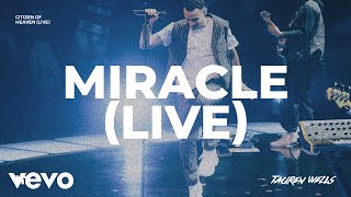 Tauren Wells  Miracle Live [upl. by Rothberg]