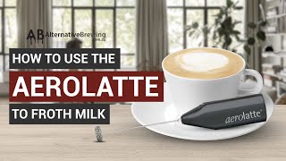 How To Use the AeroLatte To Froth Milk [upl. by Nnilsia]