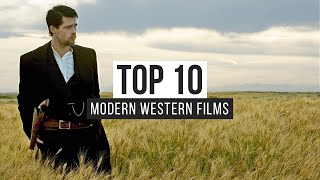 Top 10 Modern Western Films [upl. by Ardnaid169]