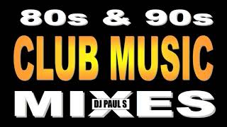 80s amp 90s Club Music Mixes  DJ Paul S [upl. by Ballou]