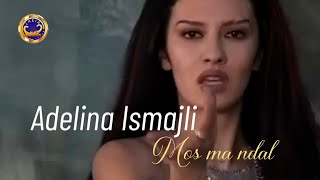 Adelina Ismajli  Mos ma ndal Official video [upl. by Kingsley]