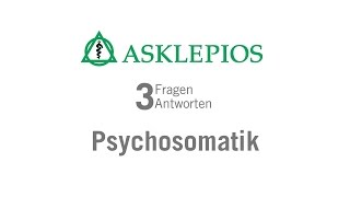 Psychosomatik 3 Fragen 3 Antworten  Asklepios [upl. by Lissie]