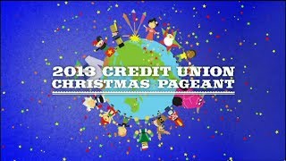 2013 Credit Union Christmas Pageant [upl. by Riley]