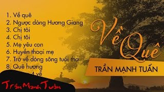 Album Về Quê  Saxophone Trần Mạnh Tuấn [upl. by Alehs304]