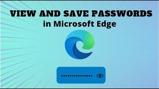 How to View and Save Passwords in Microsoft Edge 2024 [upl. by Adehsar]