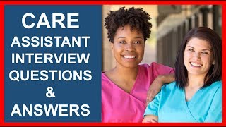 Care Assistant INTERVIEW QUESTIONS and ANSWERS [upl. by Earb]