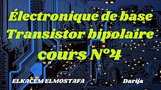 Électronique de base  4  Transistor bipolaire [upl. by Themis365]