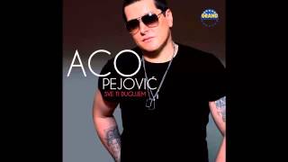 Aco Pejovic  Jedino moje milo  Audio 2013 HD [upl. by Holloway]