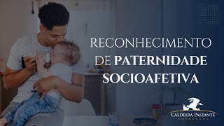 Reconhecimento de Paternidade Socioafetiva [upl. by Orimlede555]