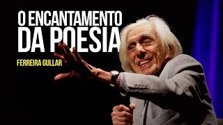 Ferreira Gullar  O encantamento da poesia [upl. by Anastasie]