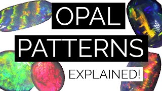 5 Opal Patterns Explained By Justin AT blackopaldirectcom [upl. by Barabbas]