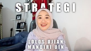 STRATEGI LOLOS UJIAN MANDIRI UIN [upl. by Valerle]