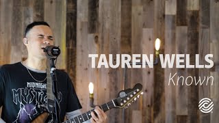 Tauren Wells  Known  CCLI sessions [upl. by Fesuoy]