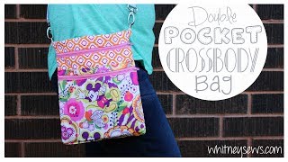 EASY Double Pocket Crossbody Bag  Whitney Sews [upl. by Amir]