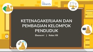 Ekonomi Kelas 11 Ketenagakerjaan dan Pembagian Kelompok Penduduk [upl. by Greenwell]