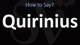 How to Pronounce Quirinius CORRECTLY [upl. by Dryden]