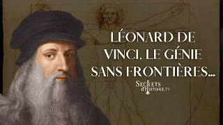 Secrets dhistoire  Léonard de Vinci le génie sans frontières [upl. by Dewar649]