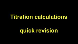 Quick Revision  Titration Calculations [upl. by Eloci]