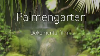 Der Palmengarten  Frankfurts botanisches Artenreich  Dokumentarfilm [upl. by Naryt]