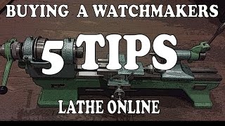 Buying a Watchmakers Lathe Heres 5 Tips to Help you [upl. by Adnak]