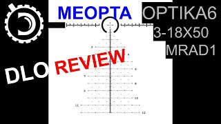 DLO Reviews Meopta Optika6 318x50 with MRAD1 reticle overview [upl. by Nehpets]