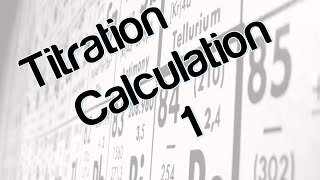 Titration Calculation 1 [upl. by Atinal]