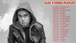 Gloc 9 Greatest Hits Full Album 2020  Best Of Gloc 9 Nonstop  Gloc 9 Band Greatest Hits [upl. by Nnod]