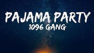 1096 Gang  PAJAMA PARTY Lyrics Tiktok Song  pamparampampam [upl. by Chi427]