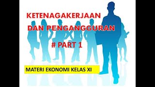 KETENAGAKERJAAN DAN PENGANGGURAN PART 1 [upl. by Ahsaei534]