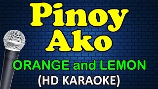 PINOY AKO  Orange and Lemons HD Karaoke [upl. by Aiduan]