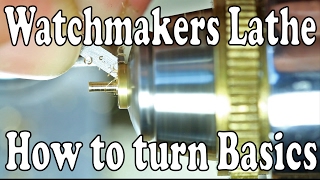 Watchmakers lathe  How to turn Basic Cuts [upl. by Noswal159]