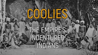 Coolies The Empires Indentured Indians [upl. by Eibur]