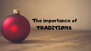 Why Traditions are important [upl. by Annaili397]