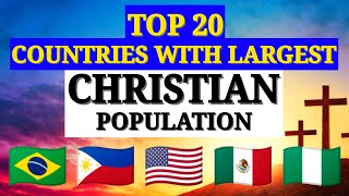 Top 20 Countries With Largest Christian Population [upl. by Avla]