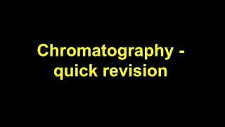 Quick revision  Chromatography [upl. by Dnalel413]