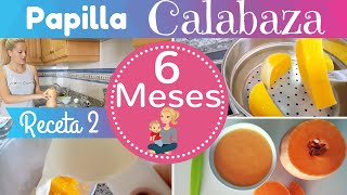 Receta 2 para BEBE 6 meses  CREMA CALABAZA  Primeras Recetas para mi BEBE [upl. by Jacinda]