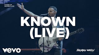 Tauren Wells  Known Live [upl. by Seuqirdor]