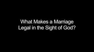 1 What Makes a Marriage Legal in the Sight of God [upl. by Joanne76]