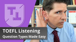 TOEFL iBT Listening Question Types Explained [upl. by Bethel]