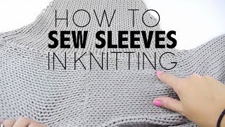 HOW TO SEW SLEEVES IN KNITTING [upl. by Glynas]