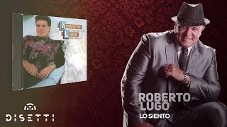 Roberto Lugo  Lo Siento Audio Oficial  Salsa Romántica [upl. by Reinnej]