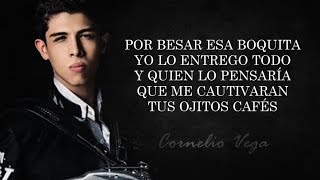 LETRA ¨DIFÍCIL DE CREER¨  Cornelio Vega Jr Lyric Video [upl. by Aljan]