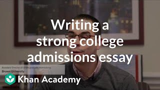 Writing a strong college admissions essay [upl. by Jacenta]